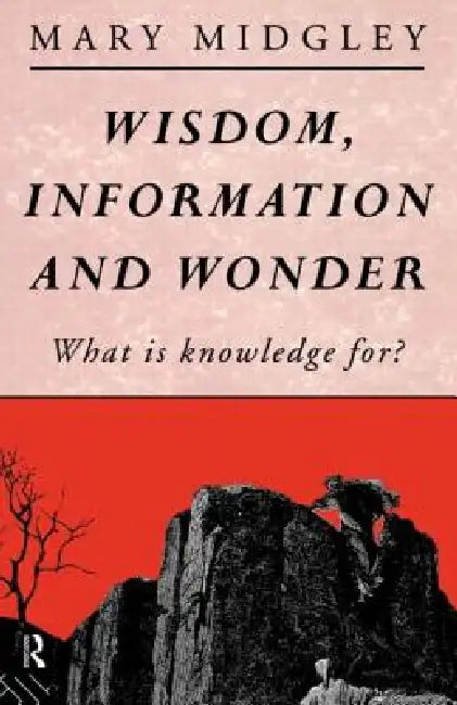 Wisdom, Information and Wonder (English, Midgley Mary)