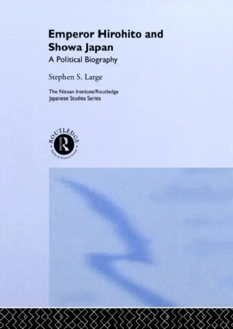 Emperor Hirohito and Showa Japan (English, Stephen Large)