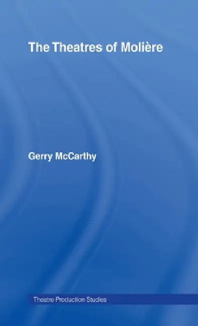 The Theatres of Moliere (English, Gerry McCarthy)