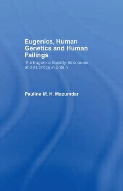 Eugenics, Human Genetics and Human Failings (English, Mazumdar Pauline)