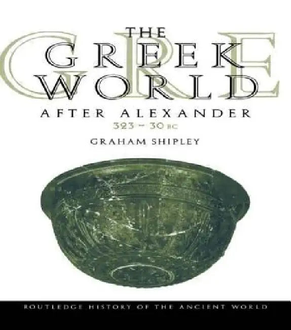 The Greek World After Alexander 323-30 BC (English, Graham Shipley)