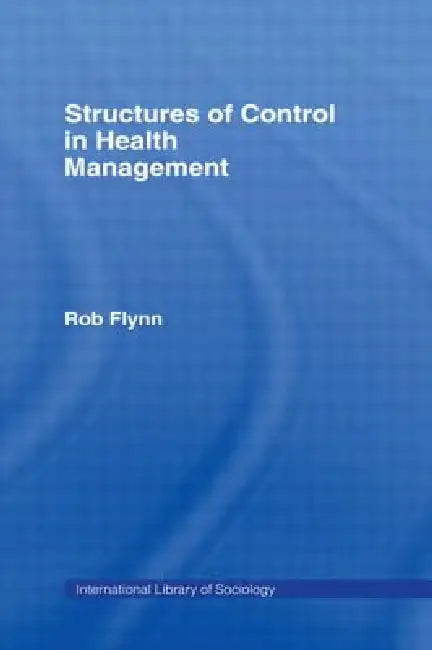 Structures of Control in Health Management (English, Rob Flynn)