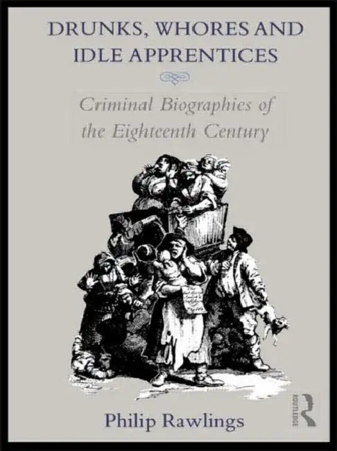 Drunks, Whores and Idle Apprentices (English, Rawlings Philip)