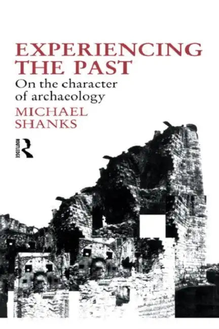 Experiencing the Past (English, Shanks Michael)