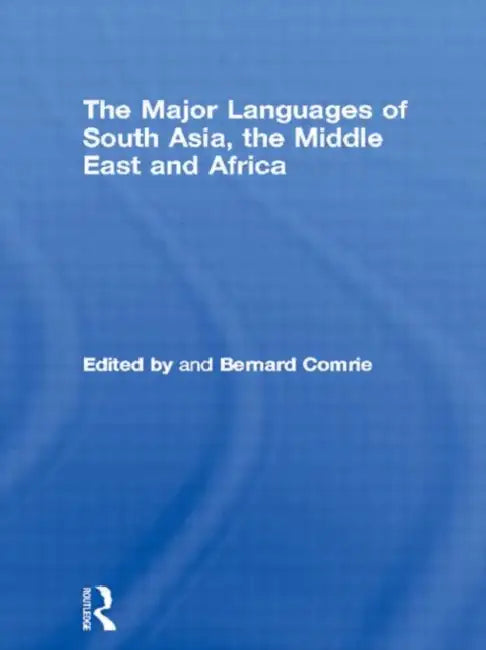 The Major Languages of South Asia, the Middle East and Africa (English, Bernard Comrie)