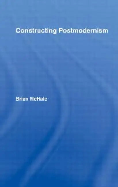Constructing Postmodernism (English, Brian McHale)