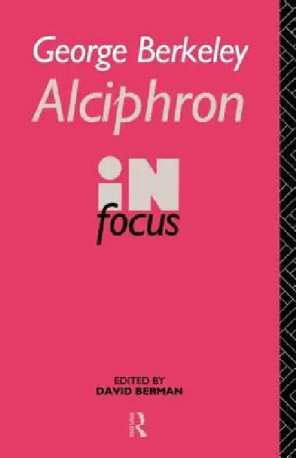 George Berkeley Alciphron in Focus (English, David Berman)