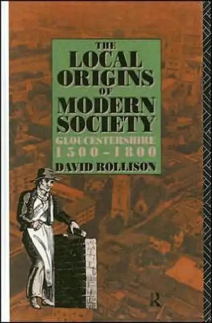 The Local Origins of Modern Society (English, Rollison David)
