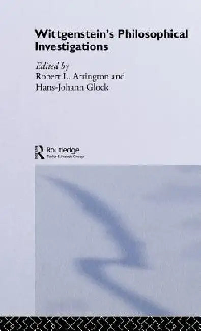Wittgenstein's Philosophical Investigations (English, Robert Arrington | Hans-Johann Glock)