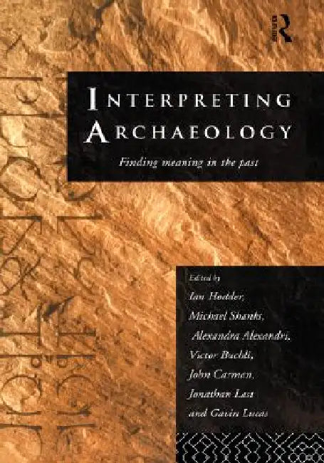 Interpreting Archaeology (English, Alexandra Alexandri | Victor Buchli | John Carman)