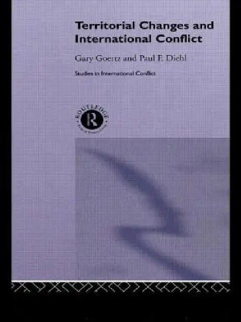 Territorial Changes and International Conflict (English, Paul Diehl | Gary Goertz)