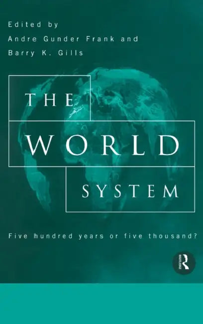 The World System (English, Barry Gills | Andre Gunder Frank)