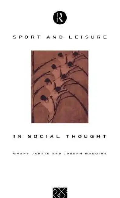 Sport and Leisure in Social Thought (English, Grant Jarvie | Joseph Maguire)