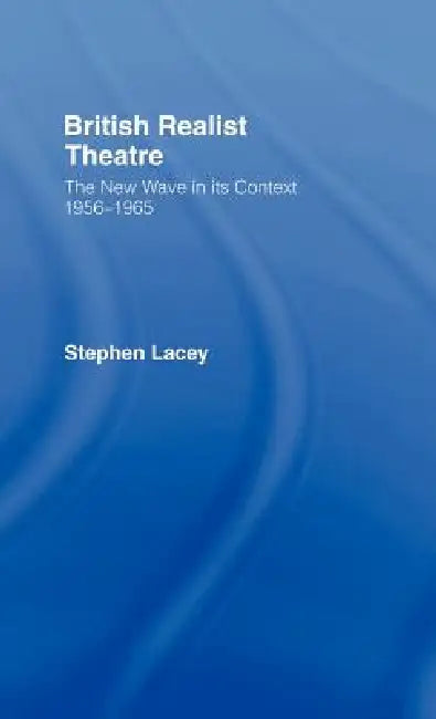 British Realist Theatre (English, Stephen Lacey)