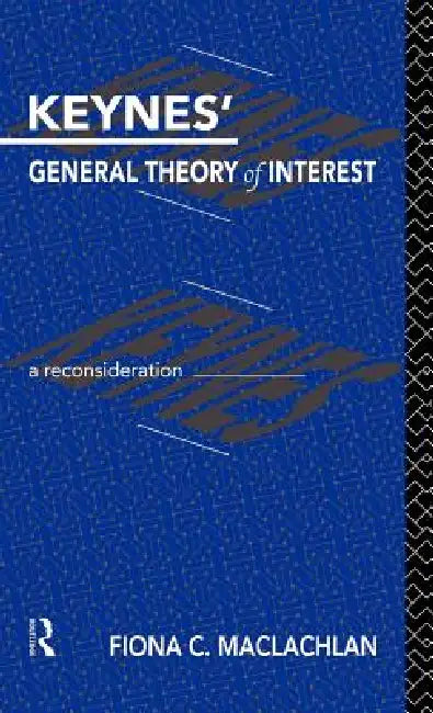 Keynes' General Theory of Interest (English, Fiona MacLachlan)