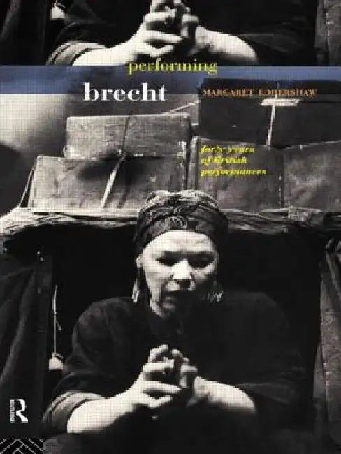 Performing Brecht (English, Margaret Eddershaw)