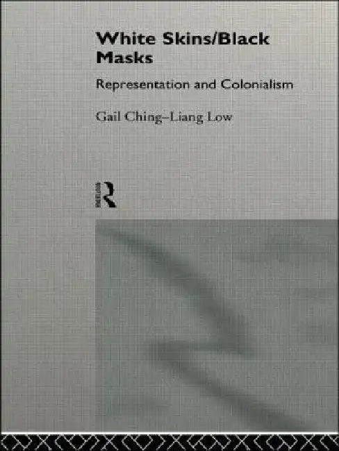 White Skins/Black Masks (English, Ching-Liang Low Gail)