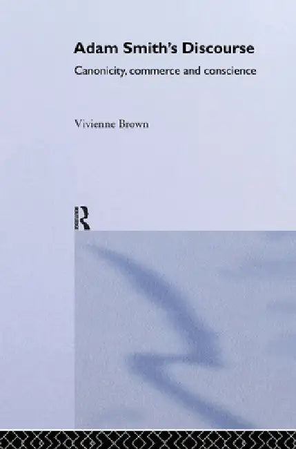 Adam Smith's Discourse (English, Vivienne Brown)