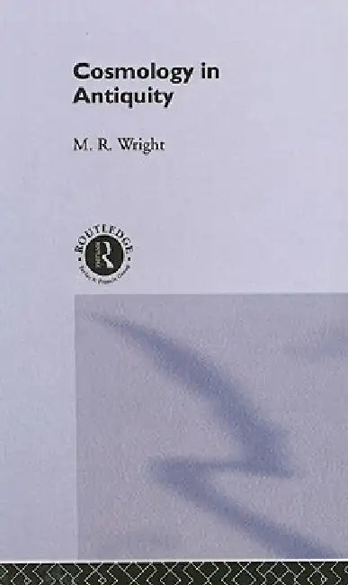 Cosmology in Antiquity (English, Rosemary Wright)