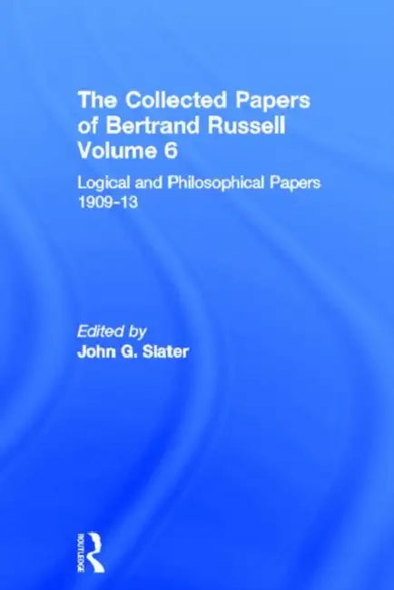 The Collected Papers of Bertrand Russell, Volume 6 (English, John Slater | Bernd Frohmann)