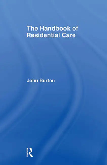 The Handbook of Residential Care (English, John Burton)
