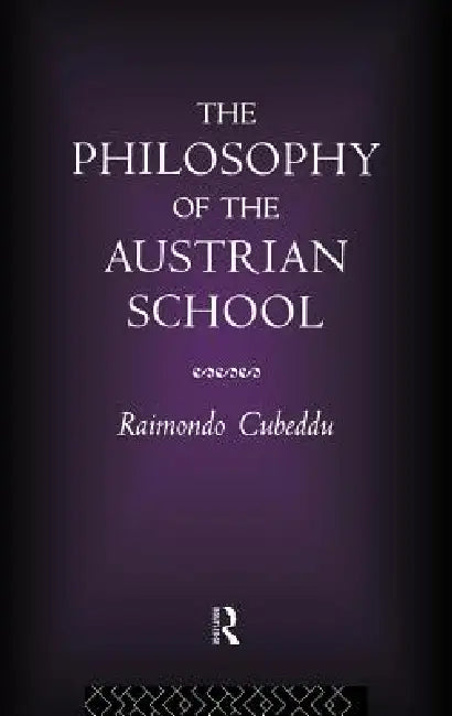 The Philosophy of the Austrian School (English, Raimondo Cubeddu)