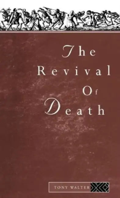 The Revival of Death (English, Tony Walter)