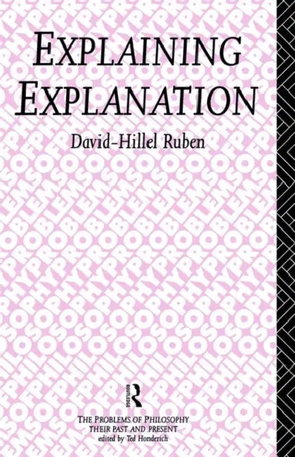 Explaining Explanation (English, David-Hillel Ruben)