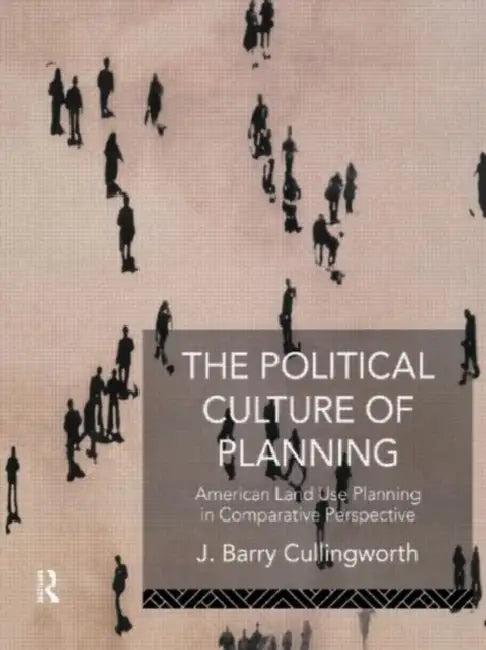 The Political Culture of Planning (English, Cullingworth J Barry)