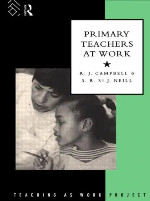 Primary Teachers at Work (English, Campbell R. J.)