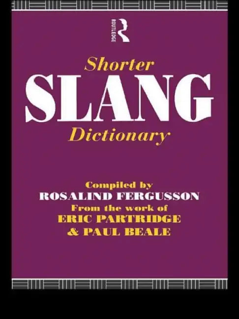 Shorter Slang Dictionary (English, Paul Beale | Rosalind Fergusson | Eric Partridge)