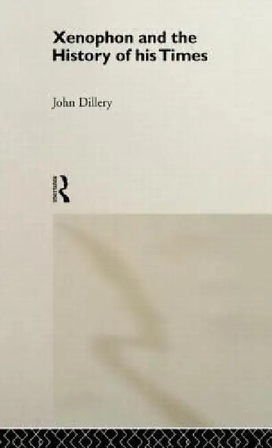 Xenophon And The History Of His Times (English, John Dillery)