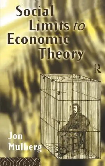Social Limits to Economic Theory (English, Jonathan D. Mulberg)