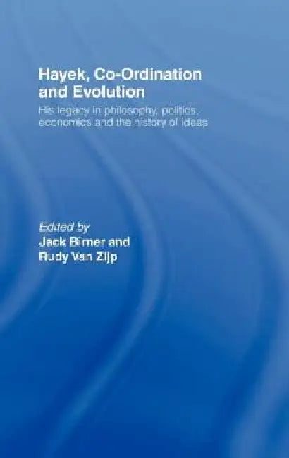 Hayek, Co-ordination and Evolution (English, Jack Birner | Rudy Van Zijp)