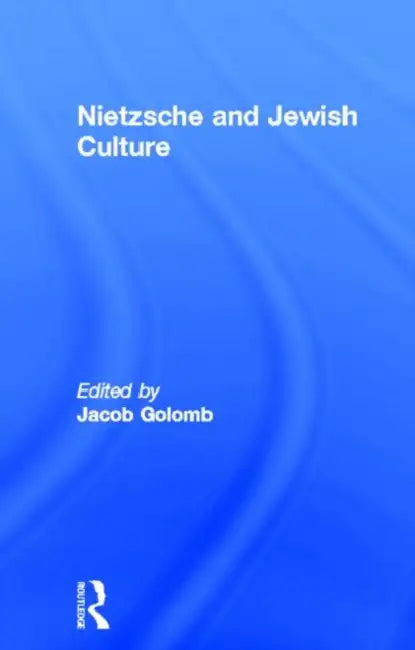 Nietzsche and Jewish Culture (English, Golomb Jacob)