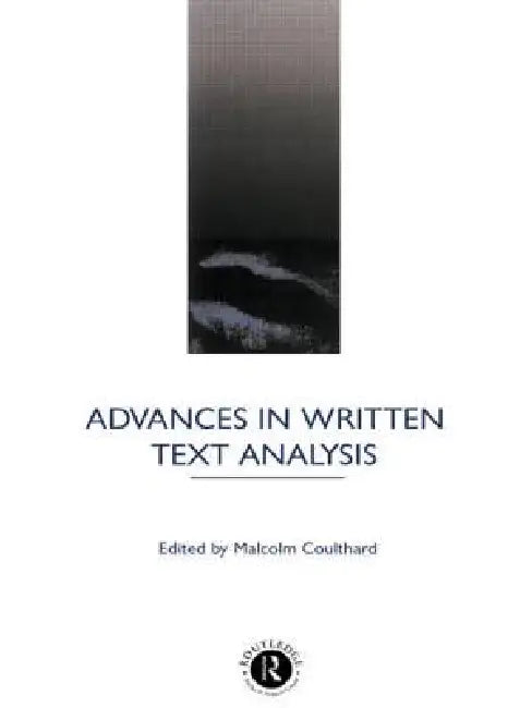 Advances in Written Text Analysis (English, Malcolm Coulthard)