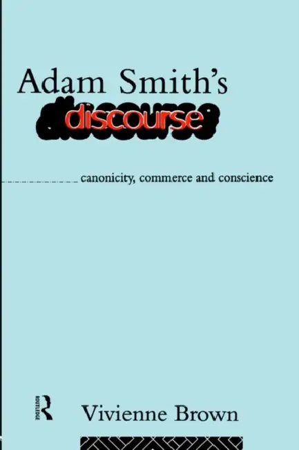 Adam Smith's Discourse (English, Vivienne Brown)