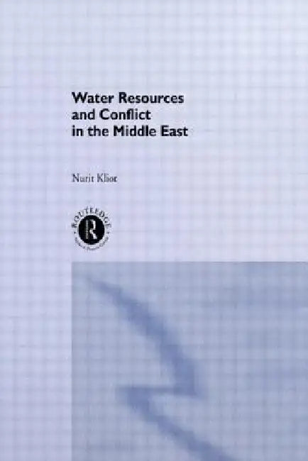 Water Resources and Conflict in the Middle East (English, Nurit Kliot)