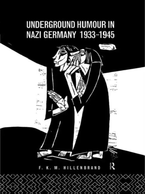 Underground Humour In Nazi Germany, 1933-1945 (English, Hillenbrand Dr F K M)