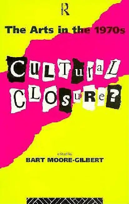 The Arts in the 1970s (English, Bart Moore-Gilbert)