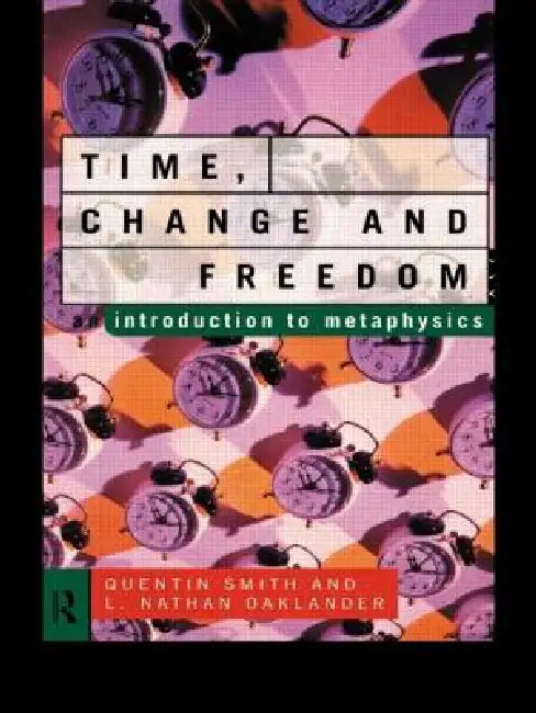 Time, Change and Freedom (English, Oaklander L. Nathan | Quentin Smith)