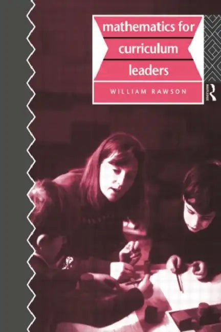 Mathematics for Curriculum Leaders (English, Rawson Bill)