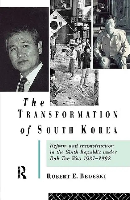 The Transformation of South Korea (English, Robert Bedeski)