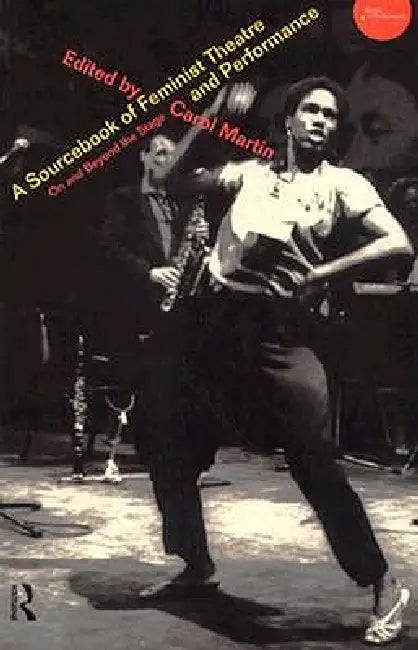 A Sourcebook on Feminist Theatre and Performance (English, Carol Martin)