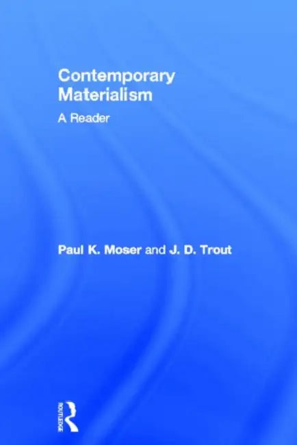 Contemporary Materialism (English, Moser Paul K. | J. D. Trout)