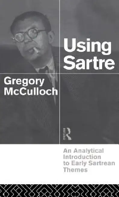 Using Sartre (English, Gregory McCulloch)