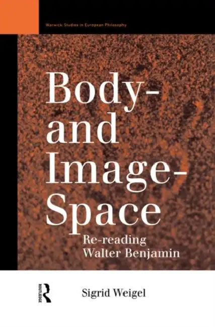 Body-and Image-Space (English, Weigel Sigrid)