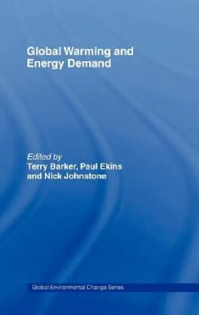 Global Warming and Energy Demand (English, Terry Barker | Paul Ekins | Nick Johnstone)