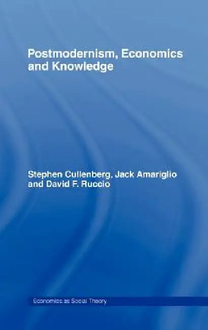 Post-Modernism, Economics and Knowledge (English, Jack Amariglio | Stephen E. Cullenberg | David F. Ruccio)