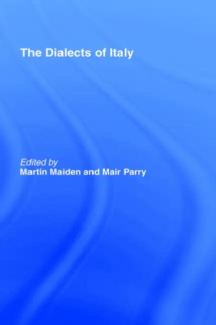 The Dialects of Italy (English, Martin Maiden | Mair Parry)